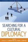 Jessica C. E. Donfried Gienow-Hecht, Mark C. Donfried, Jessica C. E. Gienow-Hecht - Searching for a Cultural Diplomacy