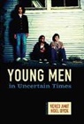 Vered Dyck Amit, Vered Amit, Noel Dyck - Young Men in Uncertain Times