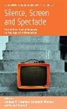 Lindsey A. Nienass Freeman, Rachel Daniell, Lindsey A. Freeman, Benjamin Nienass - Silence, Screen, and Spectacle