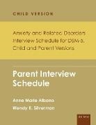 Anne Marie Albano, Albano Anne Marie, Wendy K. Silverman, Wendy K. (Alfred A. Messer Professor of Silverman, Silverman Wendy K. - Anxiety Related Disorders Interview Schedule for Dsm 5, Child Parent