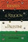 Loren D. Lybarger - Identity and Religion in Palestine