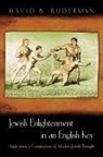 David B. Ruderman, Ruderman David B. - Jewish Enlightenment in an English Key