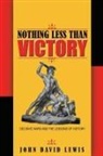 John David Lewis, Lewis John David - Nothing Less Than Victory