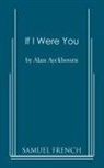 Alan Ayckbourn - If I Were You