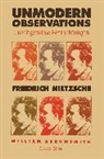 Friedrich Nietzsche, Nietzsche Friedrich, William Arrowsmith, Arrowsmith William - Unmodern Observations (Unzeitgemasse Betrachtungen)