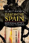 Henry Kamen, Kamen Henry - Imagining Spain