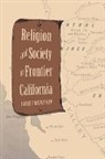 Laurie F. Maffly-Kipp, Maffly-Kipp Laurie F. - Religion and Society in Frontier California