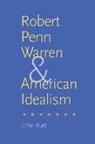 John Burt, Burt John - Robert Penn Warren and American Idealism