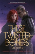 Lexi Ryan, Ryan Lexi - These Twisted Bonds