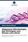 Albert Kikonzi Makasi - Allgemeine Mikrobiologie, das Wichtigste zum Wissen und Lehren
