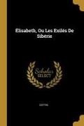 Cottin - Élisabeth, Ou Les Exilés De Sibérie