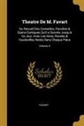 Favart - Theatre De M. Favart: Ou Recueil Des Comedies, Parodies & Opera-Comiques Qu'il a Donnés Jusqu'a Ce Jour, Avec Les Aires, Rondes & Vaudeville