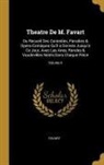 Favart - Theatre De M. Favart: Ou Recueil Des Comedies, Parodies & Opera-Comiques Qu'il a Donnés Jusqu'a Ce Jour, Avec Les Aires, Rondes & Vaudeville