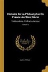 Marin Ferraz - Histoire De La Philosophie En France Au Xixe Siècle: Traditionalisme Et Ultramontanisme; Volume 2