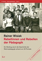 Rainer Wisiak - Rebellinnen und Rebellen der Pädagogik