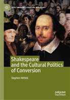 Stephen Wittek - Shakespeare and the Cultural Politics of Conversion