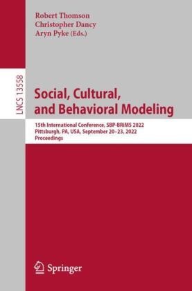 Christopher Dancy, Aryn Pyke, Robert Thomson - Social, Cultural, and Behavioral Modeling 15th International Conference, SBP-BRiMS 2022, Pittsburgh, PA, USA, September 20-23, 2022, Proceedings