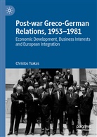 Christos Tsakas - Post-war Greco-German Relations, 1953-1981