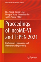 Guojin Feng, Fengshou Gu, Jyoti K. Sinha, Hongjun Wang, Hongjun Wang et al, Hao Zhang - Proceedings of IncoME-VI and TEPEN 2021, 2 Teile