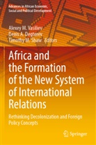 Denis A Degterev, Denis A. Degterev, Timothy M Shaw, Timothy M. Shaw, Alexey M. Vasiliev - Africa and the Formation of the New System of International Relations