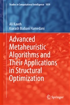 Kiarash Biabani Hamedani, Ali Kaveh - Advanced Metaheuristic Algorithms and Their Applications in Structural Optimization