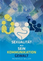 Reinhold Miller - Sexualität als Sein - Kommunikation - Gewalt