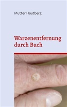 Mutter Hautberg - Warzenentfernung durch Buch