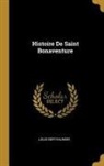 Louis Berthaumier - Histoire De Saint Bonaventure