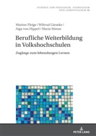 Marion Fleige, Wiltrud Gieseke, Aiga von Hippel, Maria Stimm, Aiga von Hippel, Bernd Käpplinger - Berufliche Weiterbildung in Volkshochschulen