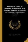 Louis-Alexandre Devérité - Histoire du Comté de Ponthieu, de Montreuil, et de la ville d'Abbeville sa capitale: Avec la notice de leurs hommes dignes de mémoire. of 2; Volume 1