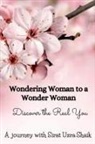A. Journey - Wondering Woman To A Wonder Woman