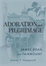 James F. Hopgood - Adoration and Pilgrimage: James Dean and Fairmount