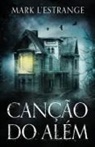Mark L'Estrange - Canção do Além