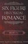 Kat Campbell - Six Figure Historical Romance