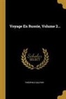 Théophile Gautier - Voyage En Russie, Volume 2