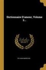 Sylvain Marechal, Sylvain Maréchal - Dictionnaire d'Amour, Volume 2