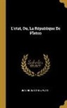 Jean Nicolas Grou, Plato - L'Etat, Ou, La République de Platon
