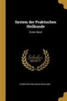 Christoph Wilhelm Hufeland - System Der Praktischen Heilkunde: Erster Band