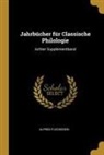Alfred Fleckeisen - Jahrbücher Für Classische Philologie: Achter Supplementband