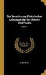 Josef Herzog - Die Berechnung Elektrischer Leitungsnetze in Theorie Und Praxis; Volume 1