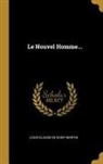 Louis-Claude de Saint-Martin - Le Nouvel Homme