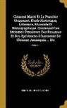 Emmanuel Orentin Douen - Clément Marot Et Le Psautier Huguenot, Étude Historique, Littéraire, Musicale Et Bibliographique, Contenant Les Mélodies Primitives Des Psaumes Et Des
