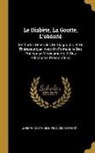 Joseph Castaigne, Frances Rathery - Le Diabète, La Goutte, l'Obésité: Méthodes Générales de Diagnostic Et de Thérapeutique, Avec Un Formulaire Des Principaux Médicaments Et Des Principal