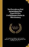 Ferdinand Von Steinbeis, Wurttemberg (Germany) Commission Fur - Die Entstehung Und Entwicklung Der Gewerblichen Fortbildungsschulen in Württemberg