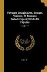 Garnier - Voyages Imaginaires, Songes, Visions, Et Romans Cabalistiques; Ornés de Figures; Volume 13