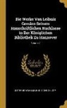 Onno Klopp, Gottfried Wilhelm Leibniz - Die Werke Von Leibniz Gemäss Seinem Hanschriftlichen Nachlasse in Der Königlichen Bibliothek Zu Hannover; Volume 7