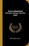 Georg Kaspar Nagler - Neues Allgemeines Künstler-Lexicon, Fuenfter Band
