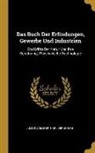 Karl Birnbaum, Julius Zollner - Das Buch Der Erfindungen, Gewerbe Und Industrien: Die Kräfte Der Natur Und Ihre Benutzung; Physikalische Technologie