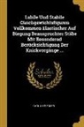 Carl J. Kriemler - Labile Und Stabile Gleichgewichtsfiguren Vollkommen Elastischer Auf Biegung Beanspruchter Stäbe Mit Besondered Berücksichtigung Der Knickvorgänge