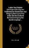 Carl J. Kriemler - Labile Und Stabile Gleichgewichtsfiguren Vollkommen Elastischer Auf Biegung Beanspruchter Stäbe Mit Besondered Berücksichtigung Der Knickvorgänge